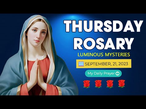 HOLY ROSARY PRAYER: LUMINOUS  MYSTERIES📘SEPTEMBER 21, 2023🌹MY DAILY PRAYER & BLESSING