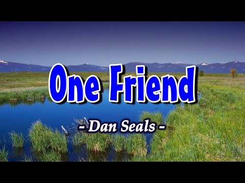 One Friend - Dan Seals (KARAOKE VERSION)
