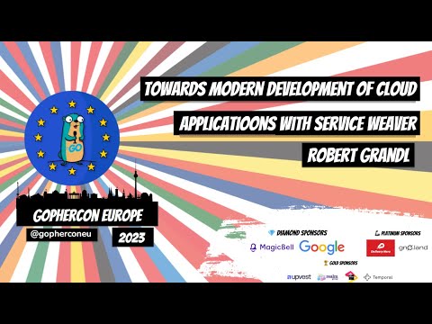 GopherCon Europe 2023: Robert Grandl - Towards Modern Development of Cloud Applications