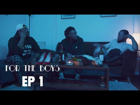 FOR THE BOYS | Ep 1