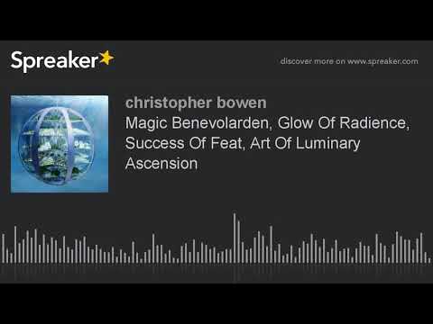 Magic Benevolarden, Glow Of Radience, Success Of Feat, Art Of Luminary Ascension