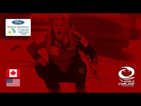 Canada v United States - Round-robin - Ford World Women's Curling Championships 2018