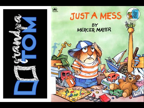 Just a Mess by Mercer Mayer read by Grandpa Tom