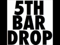 5TH BAR DROP - PUTTIN ON THE RITZ 