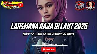 Download lagu LAGU JOGET KEYBOARD LAKSMANA RAJA DILAUT 2026 - @AnggurRmxr  mp3