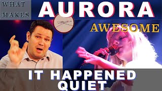 What Makes Aurora It Happened Quiet AWESOME? Dr. Marc Reaction &amp; Analysis