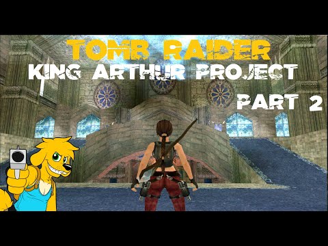 TRLE: King Arthur Project (Walkthrough Part 2 of 5)