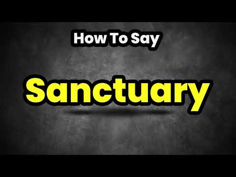 How To Pronounce Sanctuary? (CORRECTLY) Meaning & Pronunciation