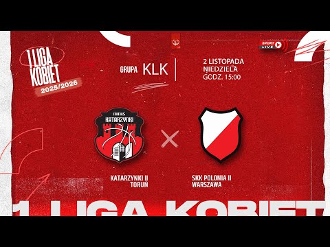 Katarzynki II Toruń - SKK Polonia II Warszawa (KLK)