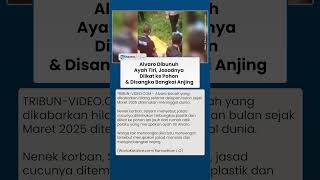 KEJAHATAN KEJI Ayah Tiri Bunuh Alvaro, Sembunyikan Jasad hingga Disangka Bangkai Anjing