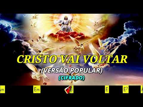 CRISTO VAI VOLTAR - (VERSÃO POPULAR) - 70. HARPA CRISTÃ - (CIFRADO) - CARLOS JOSÉ