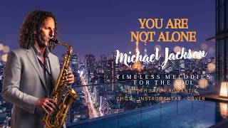 Download lagu Michael Jackson - You Are Not Alone | Smooth Jazz Saxophone Cover in the style of Kenny G #music mp3