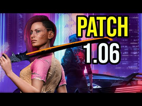 Cyberpunk 2077 *NEW* UPDATE - Patch 1.06