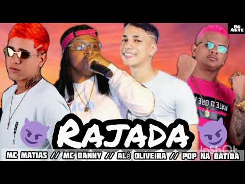 ALÊ OLIVEIRA , MC MATIAS , POP NA BATIDA PART MC DANNY - RAJADA