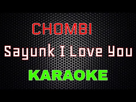 Chombi - Sayunk I Love You [Karaoke] | LMusical