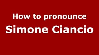 How to pronounce Simone Ciancio