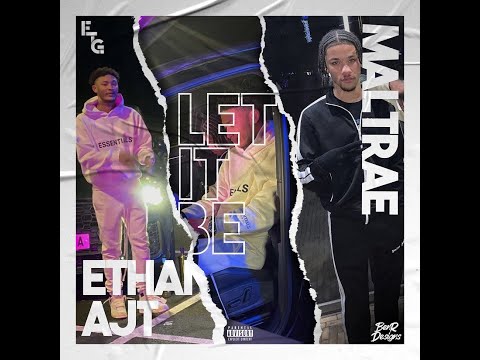 AJT x Maltrae - Let It Be (Official Music Video)