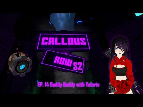 Callous Row S2 - Ep.14, Buddy Buddy with Talaris