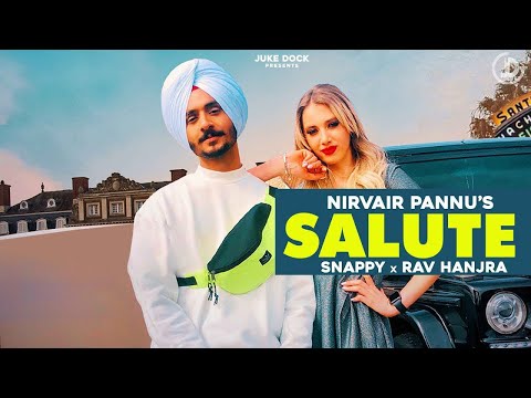 Salute : Nirvair Pannu (Full Song) Snappy | Rav Hanjra | Juke Dock