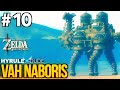 Zelda Breath Of The Wild Part 10 Vah Naboris Divine Beast Walkthrough