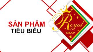 Giới thiệu tập đoàn Hoàng Gia 2018