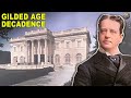 Most Extreme Excesses In The Gilded Age
