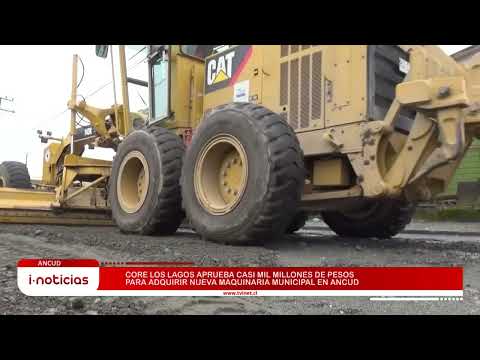 Core los lagos aprueba casi mil millones de pesos para adquirir nueva maquinaria municipal en Ancud