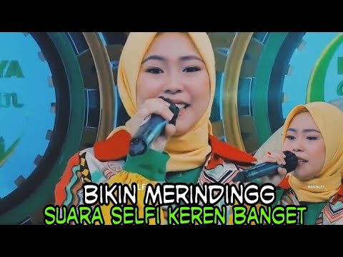 Suara Selfi Bikin Kita Merinding!!  sumpah keren banget