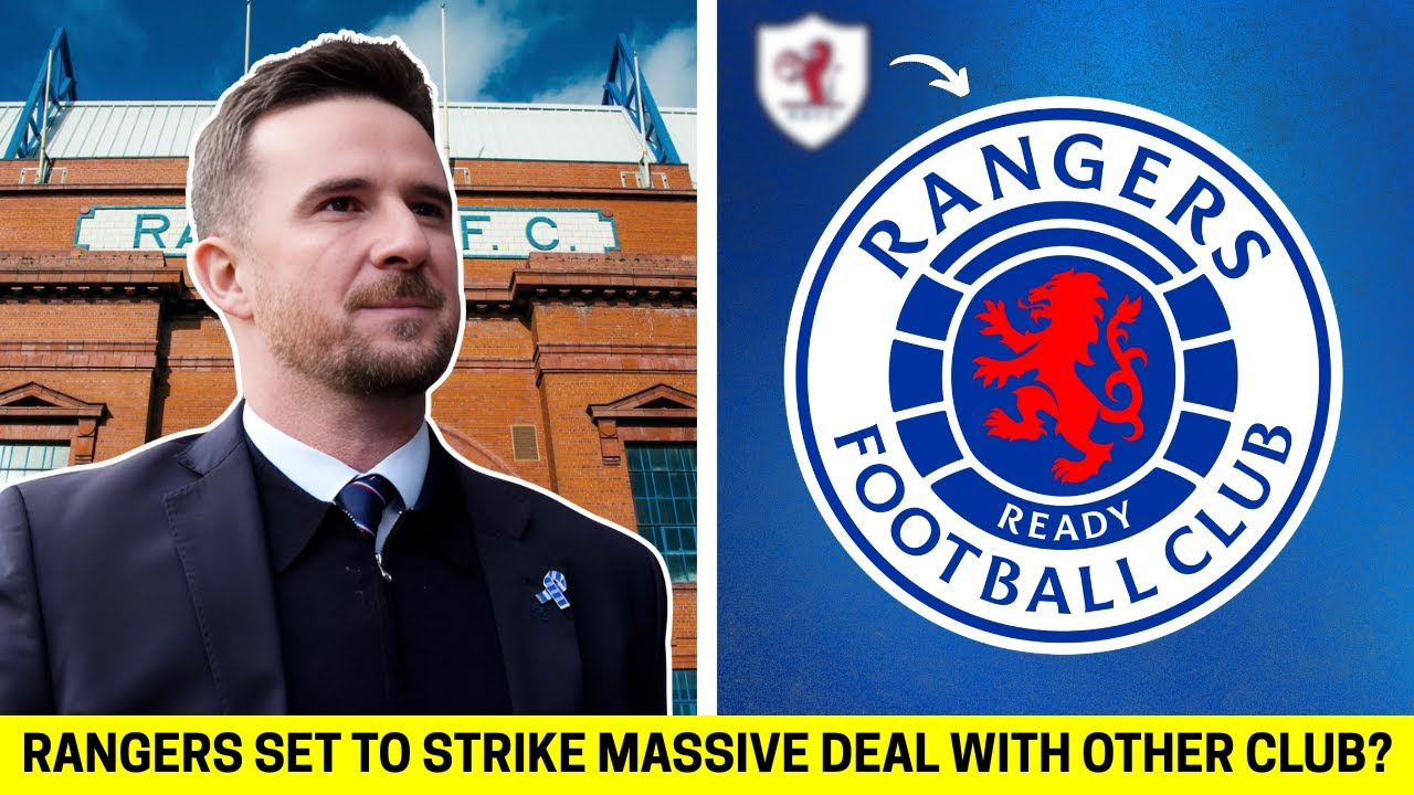 RANGERS SET TO SIGN MASSIVE DEAL WITH OTHER CLUB ? | Gers Daily
