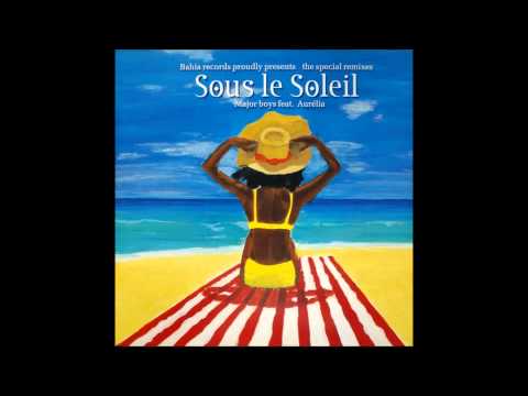 Major Boys Ft  Aurelia   Sous Le Soleil (Cuba Acoustic Mix Edit) 2001