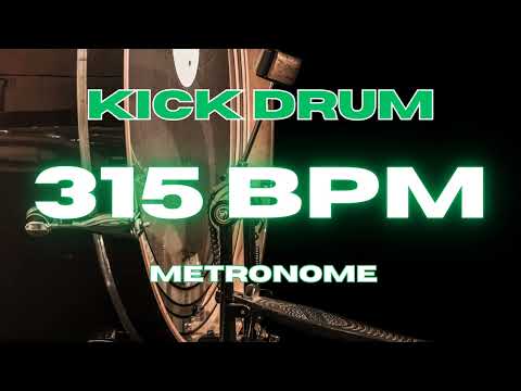 315 BPM - Kick Drum Metronome