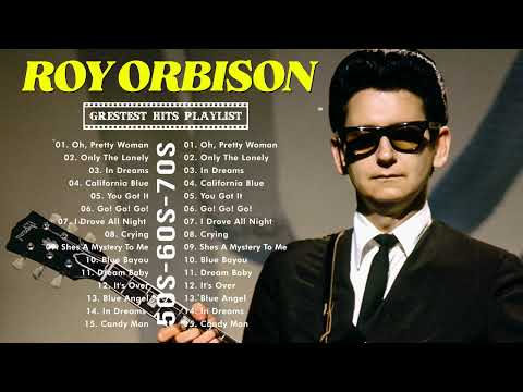 Roy Orbison Greatest Hits Full Album - Best Old Songs Of Roy Orbison