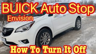 How To Turn Off Auto Stop In A Buick Envision !!! ITS EASY