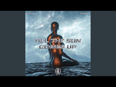 Till The Sun Comes Up