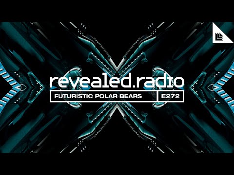 Revealed Radio 272 - Futuristic Polar Bears