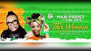 MAXI PRIEST FT YEMI ALADE - THIS WOMAN (AUDIO HD) (2017 AFROBEAT MUSIC)