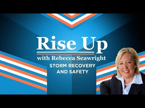 Rise Up With Rebecca Seawright: Storm Recovery and Safety