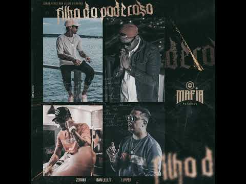 zero61 feat dan lellis e lupper - Filho Do Poderoso (official music)