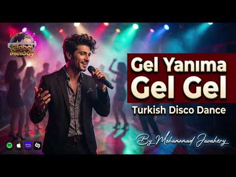 Gel Yanıma Gel Gel | Turkish Dance Music | By Mohammad Javahery