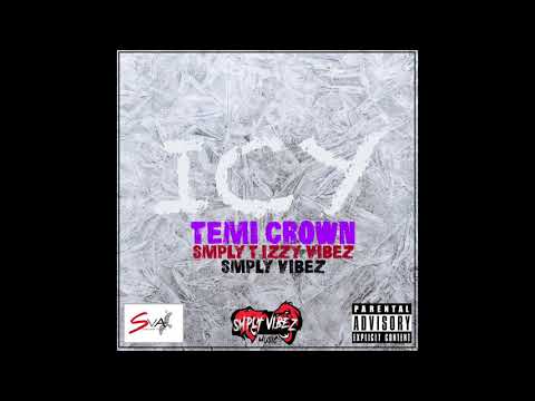 SMPLY VIBEZ (SMPLY T & Izzy Vibez) ft Temi Crown - Icy
