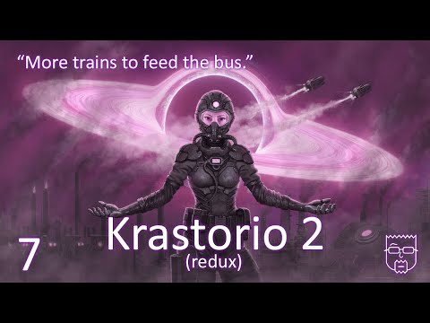 Trains to Feed the Bus | Krastorio 2 | Factorio Krastorio 2 Redux | VOD #7