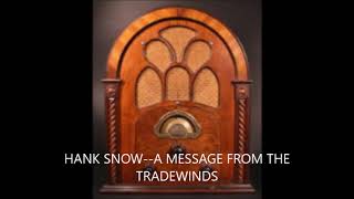 HANK SNOW  A MESSAGE FROM THE TRADEWINDS