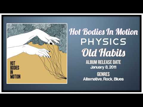 Hot Bodies In Motion - Physics [Old Habits, 2011]