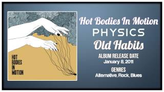 Hot Bodies In Motion - Physics [Old Habits, 2011]