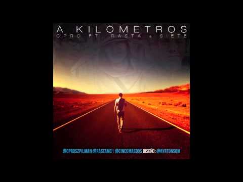 A Kilometros - Cpro Ft. Rasta Mc & Siete (Szpilman Records)