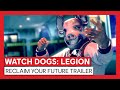 Watch Dogs Legion - Reclaim Your Future Trailer