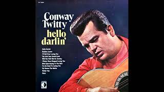You and Your Sweet Love , Conway Twitty , 1970