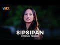 SIPSIPAN Official Trailer | World Premiere this JULY 11 exclusively on VMX