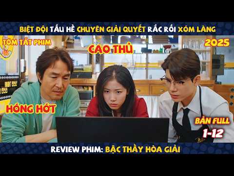 Review Phim: Ông Chủ Quán Gà Bí Ẩn Chuyên Dẹp Sạch Mọi Mâu Thuẫn Ở Xóm | Bậc Thầy Hòa Giải (2025)