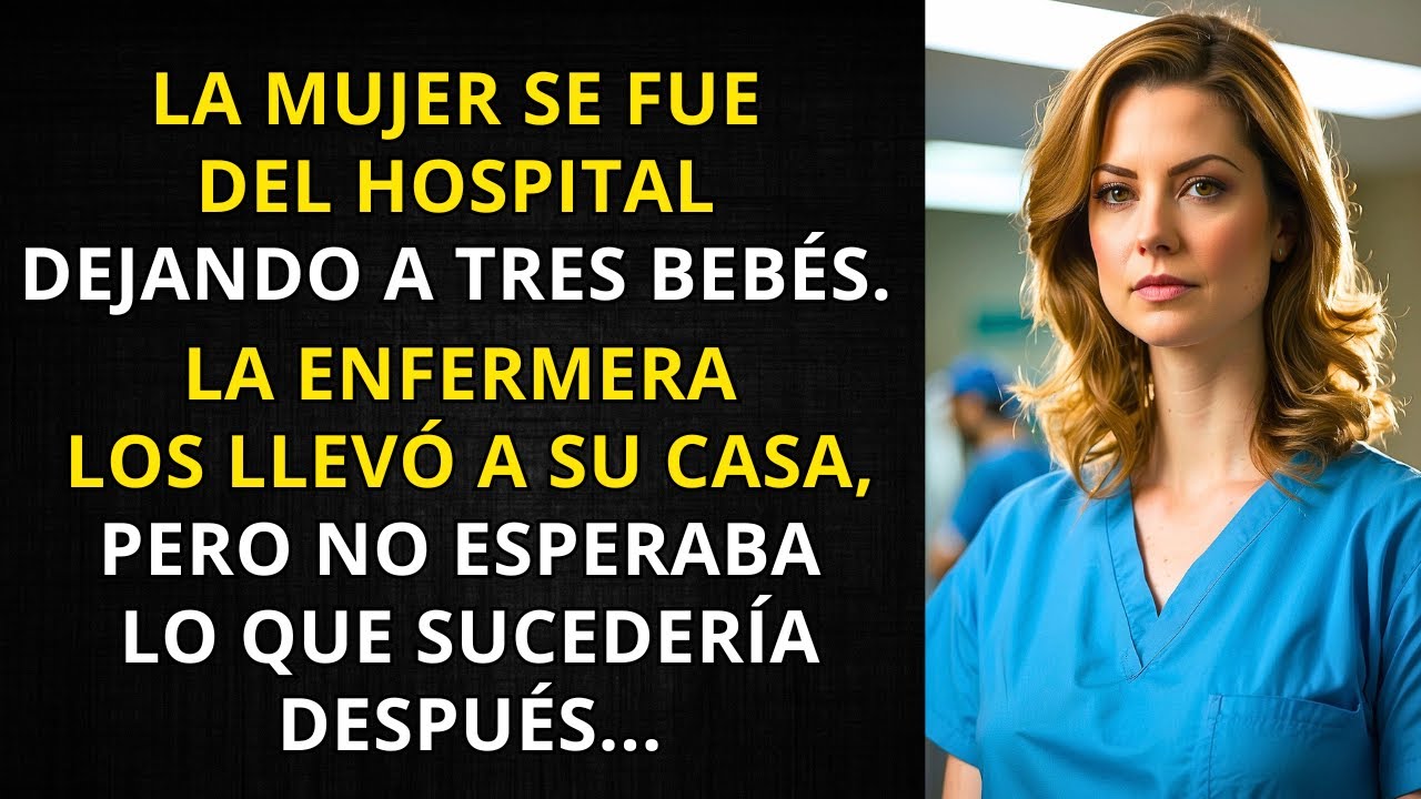 LA MUJER SE FUE DEL HOSPITAL DEJANDO A TRES BEBÉS. LA ENFERMERA LOS LLEVÓ A SU CASA, PERO...